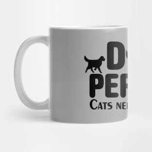 Funny Dog Lover Dog Person Cats Need Not Apply Mug